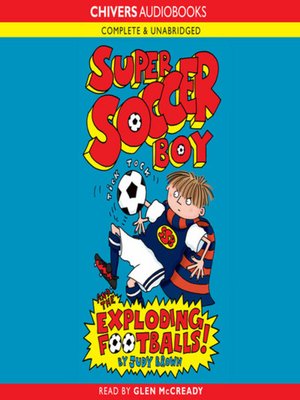 cover image of Super Soccer Boy and the exploding footballs!